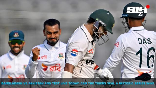 Bangladesh vs Pakistan 2nd Test Live Today: Can the Tigers Seal a Historic Series Win?