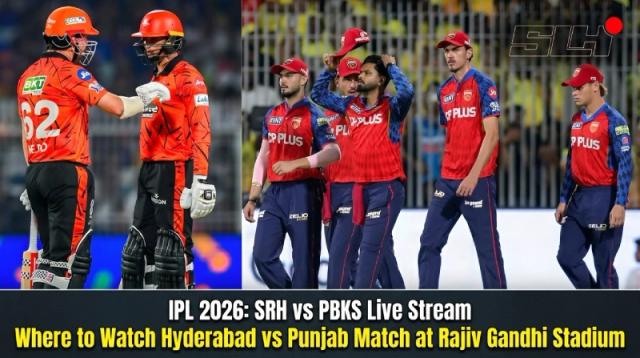 IPL 2026: SRH vs PBKS Live Stream: Where to Watch Hyderabad vs Punjab Match at Rajiv Gandhi Stadium